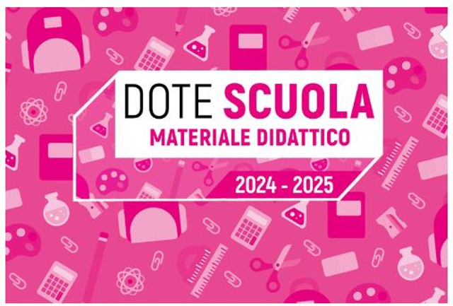 Dote Scuola – componente Materiale Didattico a.s. 2024/2025 e Borse di studio statali a.s. 2023/2024
